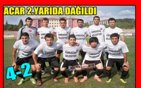 KIRKAĞAÇ ACARİDMAN 2.YARIDA DAĞILDI 4-2