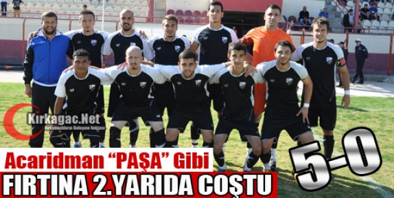 KIRKAĞAÇ ACARİDMAN “PAŞA“ GİBİ 5-0