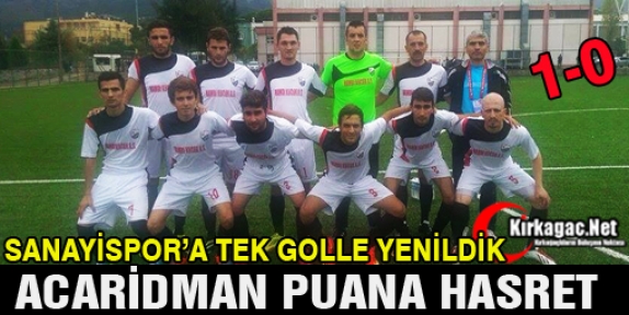 KIRKAĞAÇ ACARİDMAN PUANA HASRET 1-0