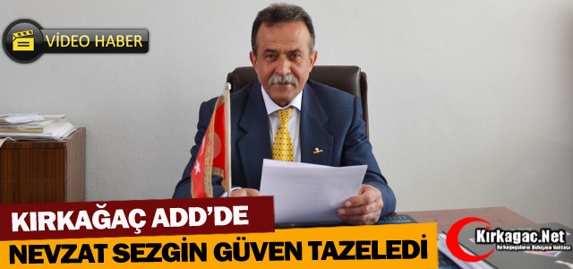 KIRKAĞAÇ ADD’DE NEVZAT SEZGİN GÜVEN TAZELEDİ(VİDEO)