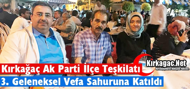 KIRKAĞAÇ AK PARTİ, “VEFA SAHURUNA” KATILDI