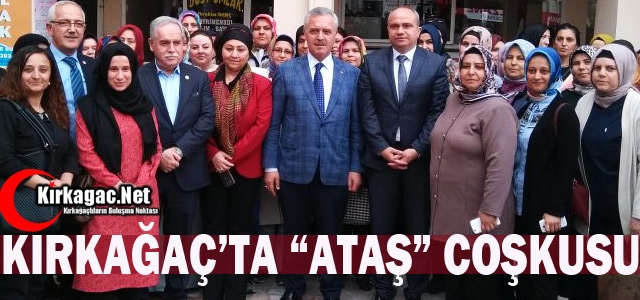 KIRKAĞAÇ AK PARTİ’DE “ATAŞ“ COŞKUSU