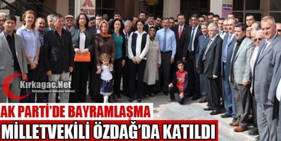 KIRKAĞAÇ AK PARTİ'DE ÖZDAĞ'LI BAYRAMLAŞMA