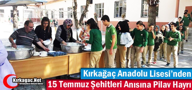 KIRKAĞAÇ ANADOLU LİSESİ'NDEN ŞEHİTLERİN ANISINA PİLAV HAYRI