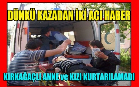 KIRKAĞAÇLI ANNE ve KIZI KURTARILAMADI