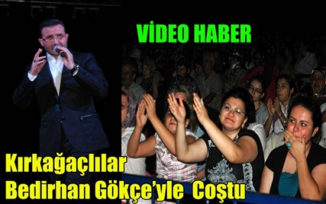 KIRKAĞAÇ BEDİRHAN GÖKÇE İLE COŞTU(VİDEO)