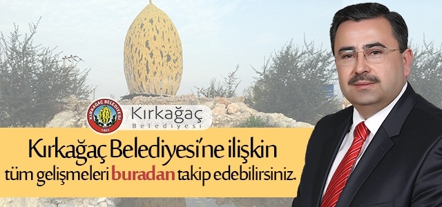 KIRKAĞAÇ BELEDİYE BAŞKANLIĞI