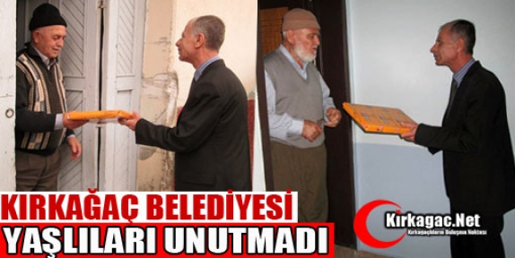 KIRKAĞAÇ BELEDİYESİ YAŞLILARI UNUTMADI