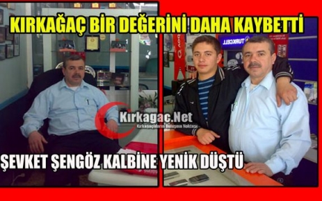 KIRKAĞAÇ BİR DEĞERİNİ DAHA KAYBETTİ