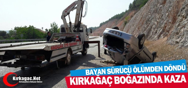 KIRKAĞAÇ BOĞAZINDA KAZA