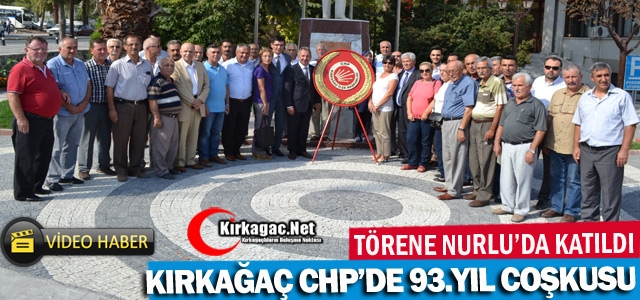 KIRKAĞAÇ CHP'DE 93.YIL COŞKUSU