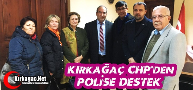 KIRKAĞAÇ CHP’DEN POLİSE DESTEK