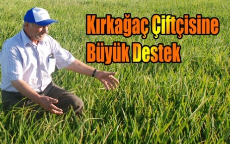 Kırkağaç Çiftçisine Büyük Destek