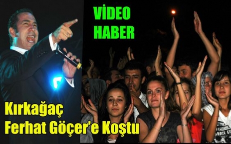 KIRKAĞAÇ FERHAT GÖÇER'E KOŞTU(VİDEO)