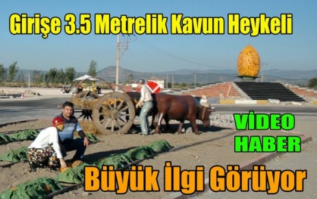 Kırkağaç Girişine 3.5 Metrelik Kavun Heykeli(VİDEO)