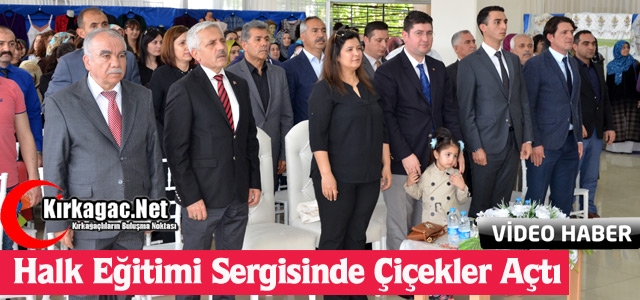 KIRKAĞAÇ HALK EĞİTİMİ SERGİSİNDE ÇİÇEKLER AÇTI