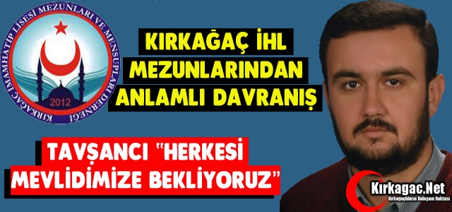 KIRKAĞAÇ İHL MEZUNLARI DERNEĞİNDEN ANLAMLI DAVRANIŞ