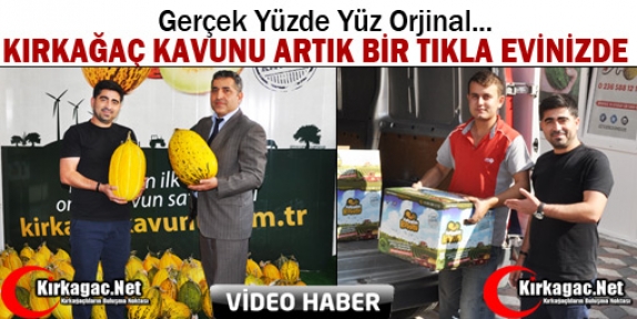 KIRKAĞAÇ KAVUNU ARTIK BİR TIKLA EVİNİZDE(VİDEO)