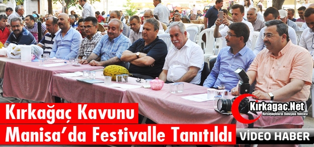 KIRKAĞAÇ KAVUNU MANİSA'DA FESTİVALLE TANITILDI(VİDEO)