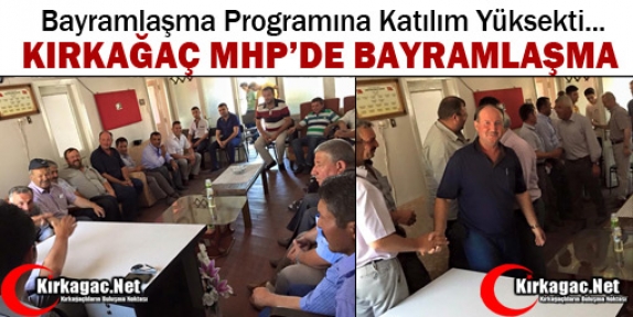 KIRKAĞAÇ MHP’DE BAYRAMLAŞMA