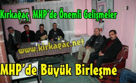 Kırkağaç MHP'de Büyük Birleşme