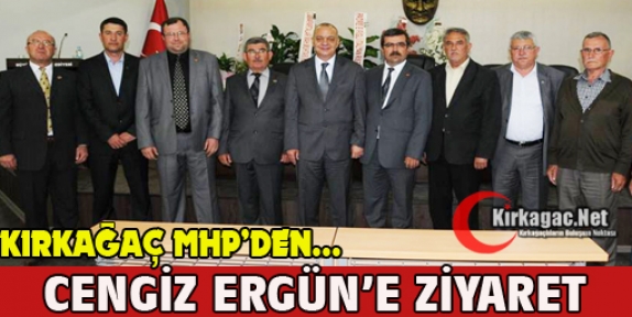 KIRKAĞAÇ MHP'DEN CENGİZ ERGÜN'E ZİYARET