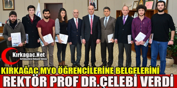 KIRKAĞAÇ MYO ÖĞRENCİLERİNE BELGELERİNİ ÇELEBİ VERDİ