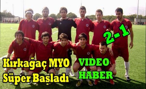 Kırkağaç MYO Süper Başladı 2-1