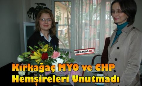 Kırkağaç MYO ve CHP Hemşireleri Unutmadı