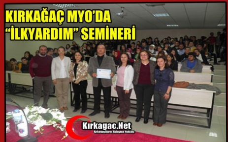 KIRKAĞAÇ MYO'DA İLK YARDIM“ SEMİNERİ