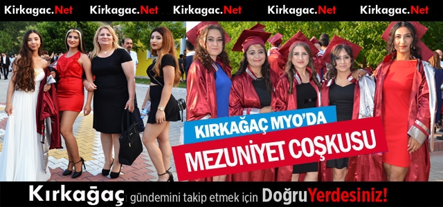 KIRKAĞAÇ MYO'DA MEZUNİYET COŞKUSU(VİDEO)