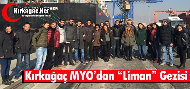 KIRKAĞAÇ MYO’DAN “LİMAN” GEZİSİ