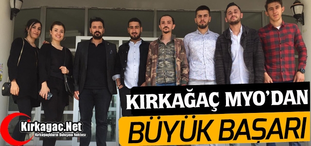 KIRKAĞAÇ MYO'LU ÖĞRENCİLERDEN BÜYÜK BAŞARI