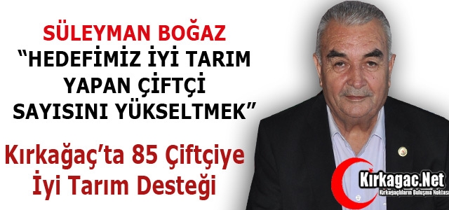 KIRKAĞAÇ TA 85 ÇİFTÇİYE İYİ TARIM DESTEĞİ