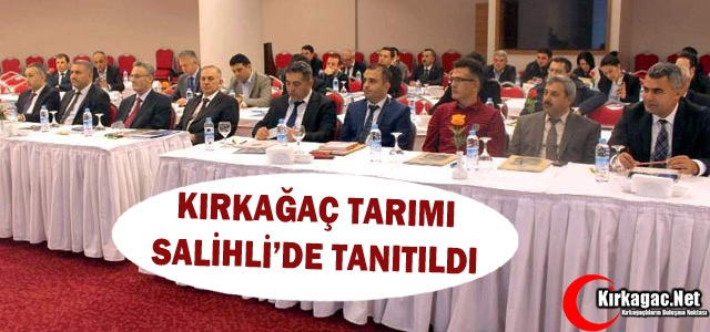 KIRKAĞAÇ TARIMI SALİHLİ’DE TANITILDI