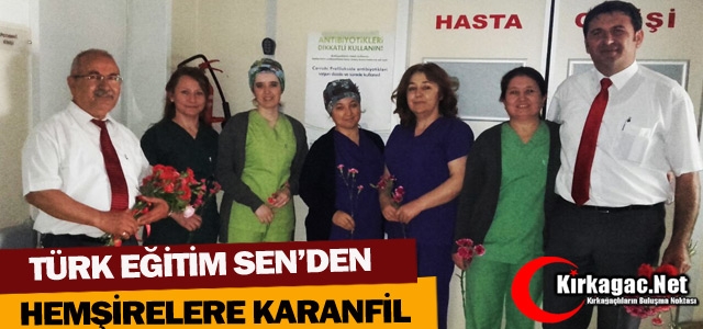 KIRKAĞAÇ TÜRK EĞİTİM SEN’DEN HEMŞİRELERE KARANFİL