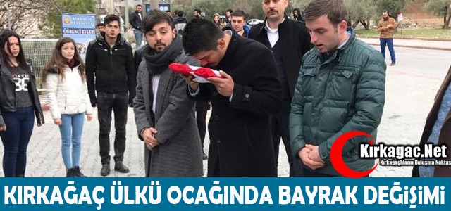 KIRKAĞAÇ ÜLKÜ OCAĞINDA BAYRAK DEĞİŞİMİ