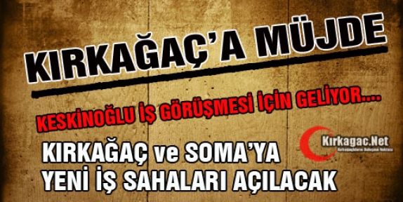 KIRKAĞAÇ ve SOMA'YA MÜJDE