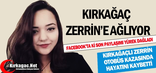 KIRKAĞAÇ ZERRİN’E AĞLIYOR