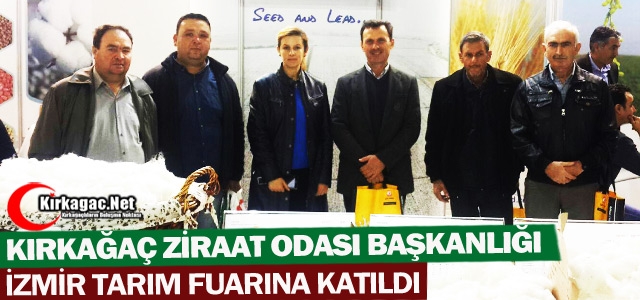 KIRKAĞAÇ ZİRAAT ODASI İZMİR TARIM FUARINA KATILDI