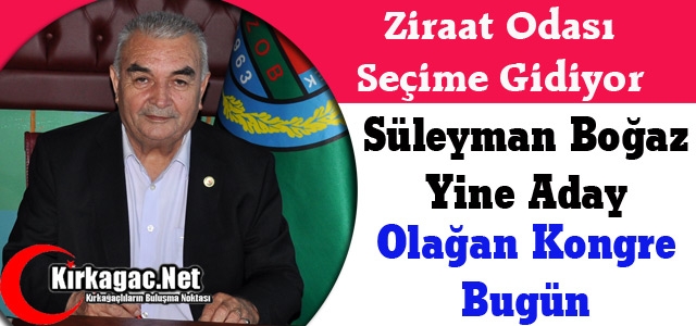 KIRKAĞAÇ ZİRAAT ODASI’NDA KONGRE HEYECANI