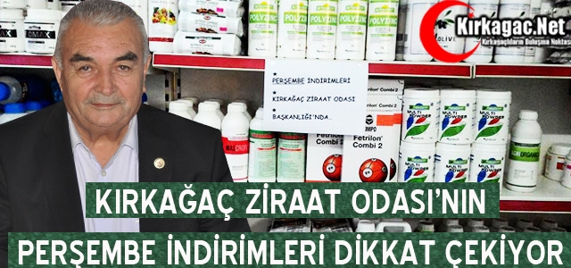 KIRKAĞAÇ ZİRAAT ODASI’NIN PERŞEMBE İNDİRİMLERİ DİKKAT ÇEKİYOR