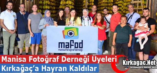 KIRKAĞAÇ’A HAYRAN KALDILAR