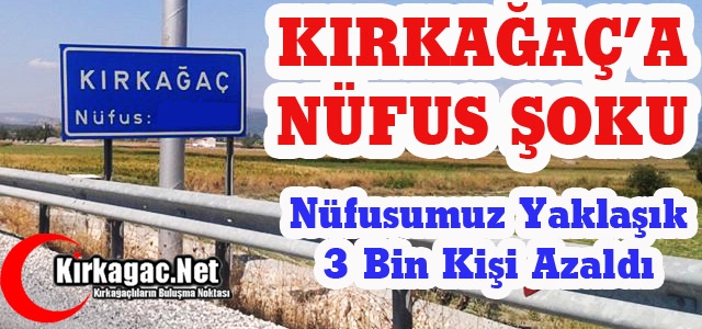 KIRKAĞAÇ'A NÜFUS ŞOKU