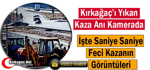 KIRKAĞAÇ’I YIKAN KAZA ANI KAMERADA(VİDEO)