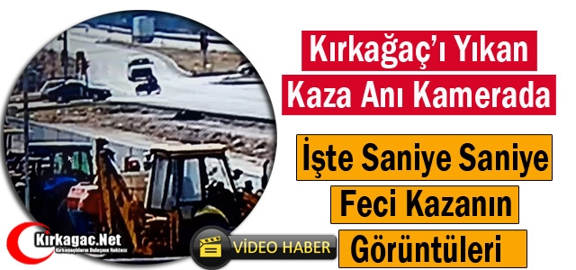 KIRKAĞAÇ’I YIKAN KAZA ANI KAMERADA(VİDEO)