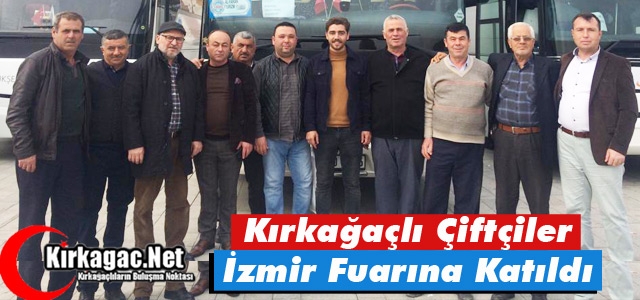 KIRKAĞAÇLI 75 ÇİFTÇİ İZMİR FUARINA KATILDI