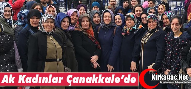 KIRKAĞAÇLI AK KADINLAR ÇANAKKALE’DE