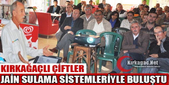 KIRKAĞAÇLI ÇİFTÇİLER JAİN SULAMA SİSTEMLERİYLE BULUŞTU