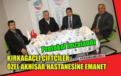 KIRKAĞAÇLI ÇİFTÇİLER ÖZEL AKHİSAR HASTANESİNE EMANET